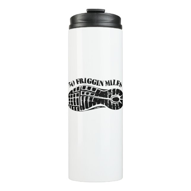 50 Friggin Miles Ultra Running Tread Thermal Tumbler (Front)