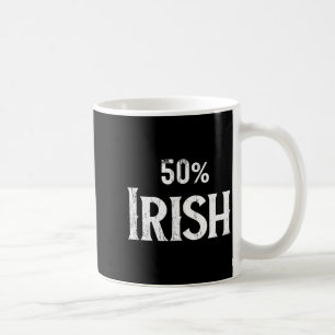 50% Half Irish Shirt, St Patricks Day Coffee Mug
