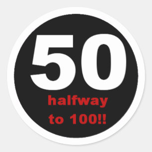 50 Halfway to 100 Classic Round Sticker