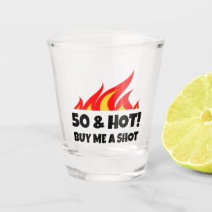 50 & Hot Buy Me A Shot Birthday drink shot glass