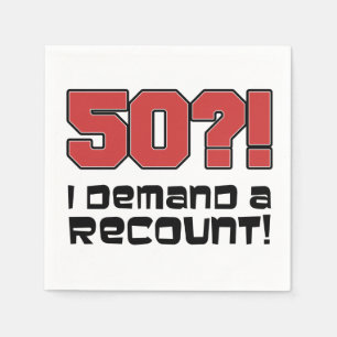 50? I Demand A Recount Funny Birthday Party Napkin