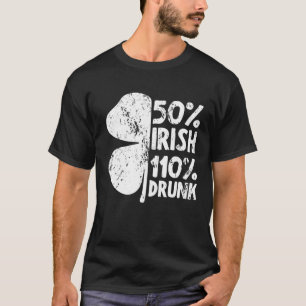 50 Irish 110 Drunk Shamrock  St Patrick s Day Beer T-Shirt