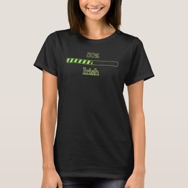 50 Irish Loading Bar Joke Funny St Patrick's Day H T-Shirt (Front)
