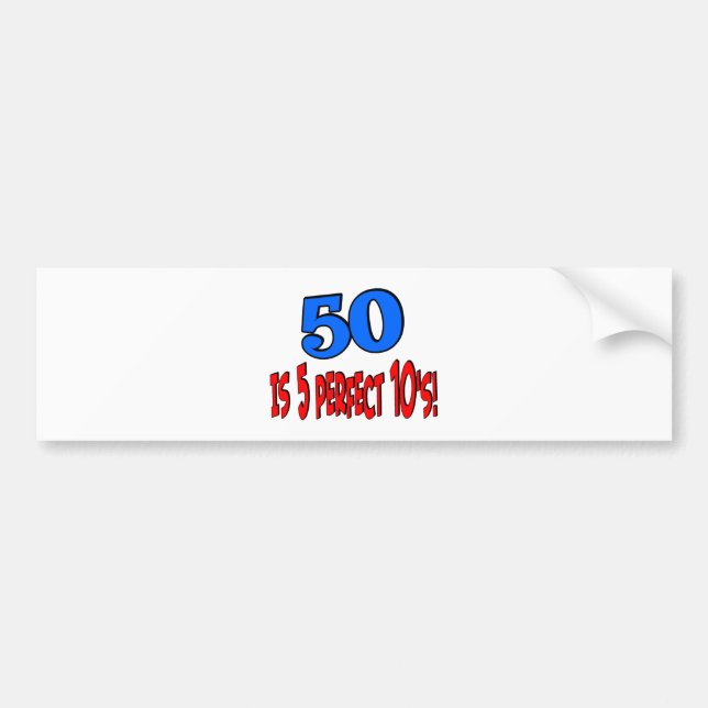 50 is 5 perfect 10s (BLUE) Bumper Sticker (Front)