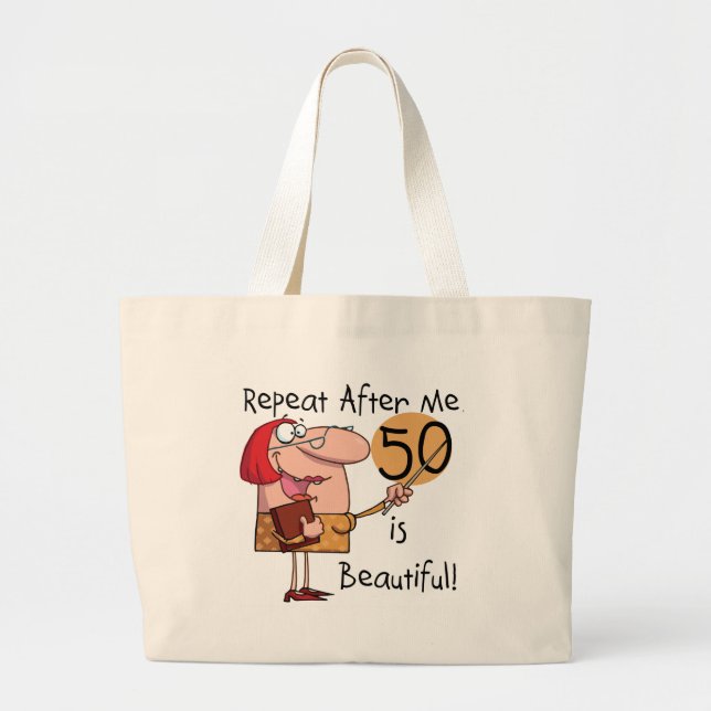 50 is Beautiful Tshirts and Gifts Large Tote Bag (Front)