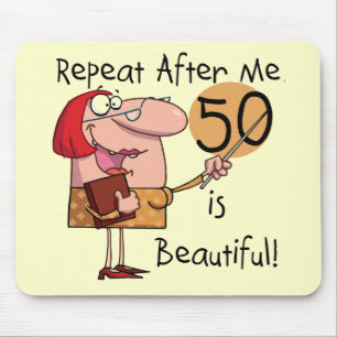 50 is Beautiful Tshirts and Gifts Mouse Mat