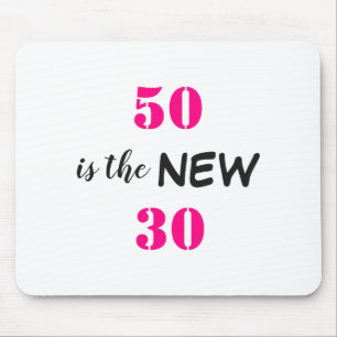 50 Is The New 30 Birthday  Mouse Mat