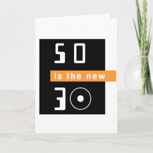 50 is the new 30 card