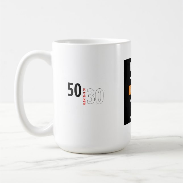 50 is the new 30 coffee mug (Left)