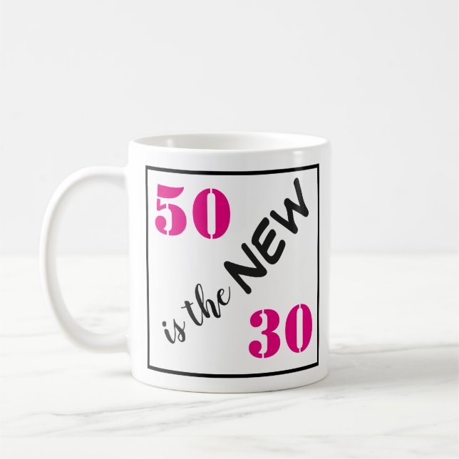 50 is the new 30 funny 50th birthday coffee mug (Left)