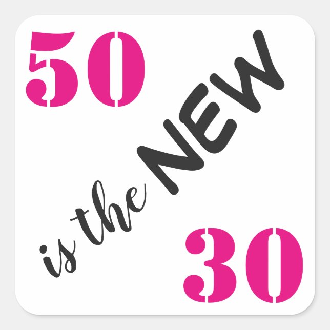50 is the new 30 Pink Birthday Party Square Sticker (Front)