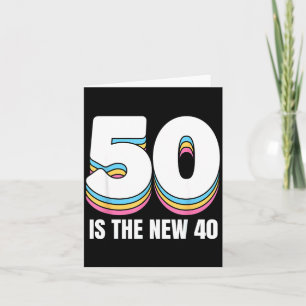 50 Is The New 40 Funny Womens Retro Colorful 50th  Card