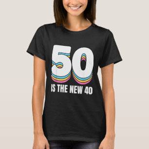 50 Is The New 40 Funny Womens Retro Colorful 50th  T-Shirt