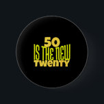 50 Is The New Twenty Funny 50th Birthday 50 Years  6 Cm Round Badge<br><div class="desc">50 Is The New Twenty Funny 50th Birthday 50 Years Old</div>
