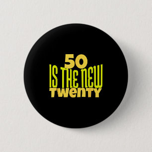 50 Is The New Twenty Funny 50th Birthday 50 Years  6 Cm Round Badge