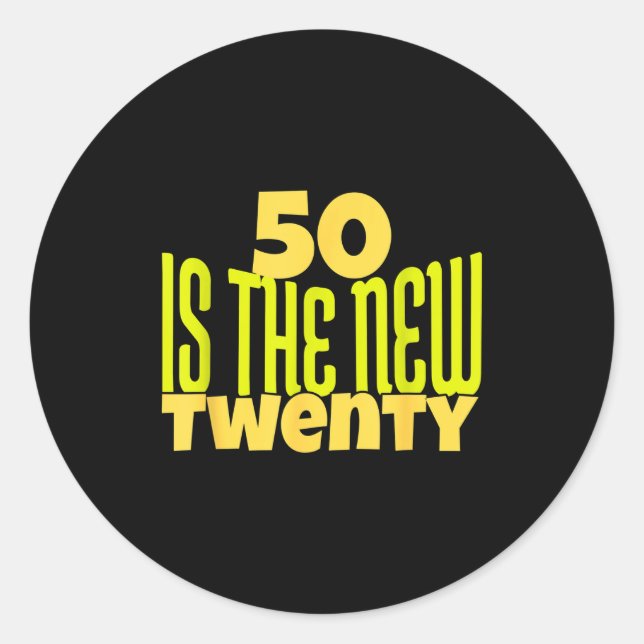 50 Is The New Twenty Funny 50th Birthday 50 Years  Classic Round Sticker (Front)