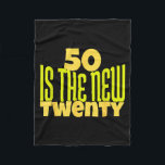 50 Is The New Twenty Funny 50th Birthday 50 Years  Fleece Blanket<br><div class="desc">50 Is The New Twenty Funny 50th Birthday 50 Years Old</div>