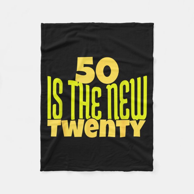 50 Is The New Twenty Funny 50th Birthday 50 Years  Fleece Blanket (Front)