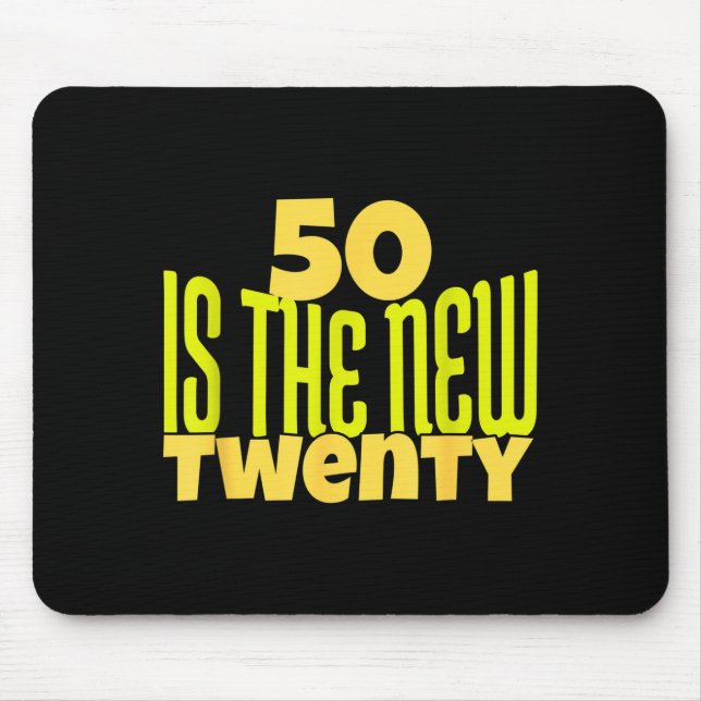 50 Is The New Twenty Funny 50th Birthday 50 Years  Mouse Mat (Front)