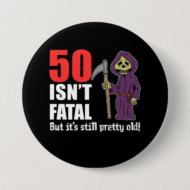 50 Isn't Fatal Grim Reaper Black 7.5 Cm Round Badge (Front)