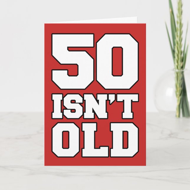 50 Isn't Old But Depressing Greeting Card (Front)