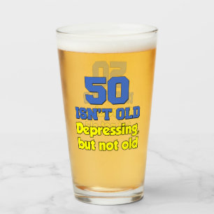 50 Isn't Old Just Depressing Glass