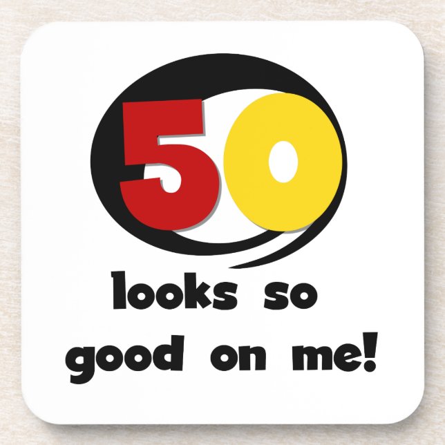 50 Looks So Good On Me T-shirts and Gifts Coaster (Front)