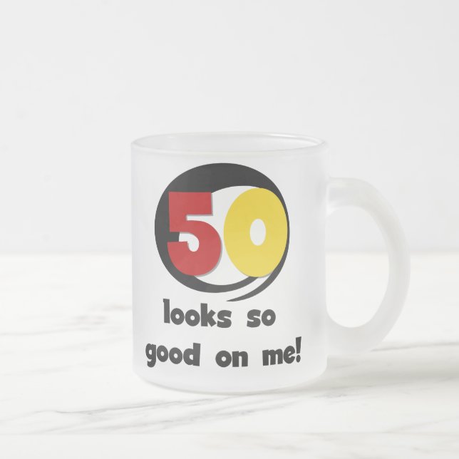 50 Looks So Good On Me T-shirts and Gifts Frosted Glass Coffee Mug (Right)