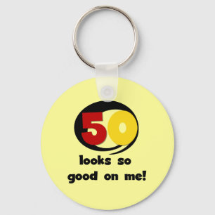 50 Looks So Good On Me T-shirts and Gifts Key Ring