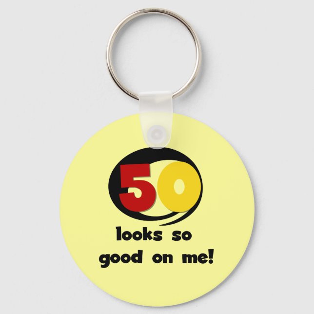 50 Looks So Good On Me T-shirts and Gifts Key Ring (Front)