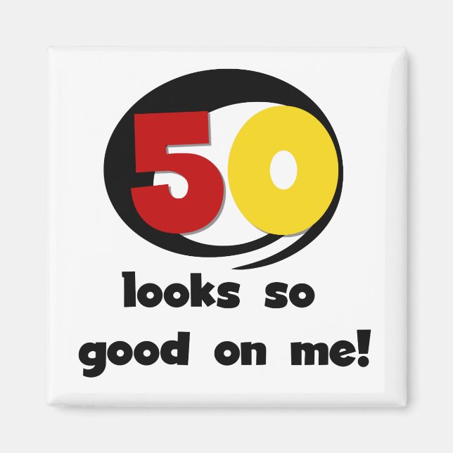 50 Looks So Good On Me T-shirts and Gifts Magnet (Front)