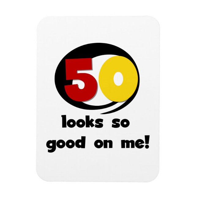 50 Looks So Good On Me T-shirts and Gifts Magnet (Vertical)