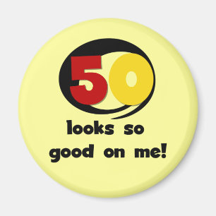 50 Looks So Good On Me T-shirts and Gifts Magnet