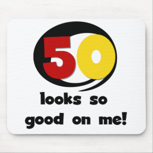 50 Looks So Good On Me T-shirts and Gifts Mouse Mat