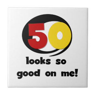 50 Looks So Good On Me T-shirts and Gifts Tile