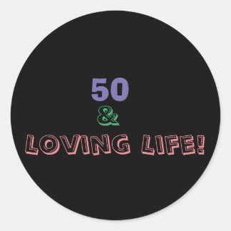 50 & Loving Life Classic Round Sticker