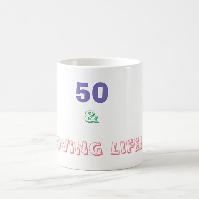 50 & Loving Life Coffee Mug (Center)