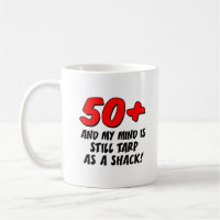 50 Mind Still Tarp As Shack Mug