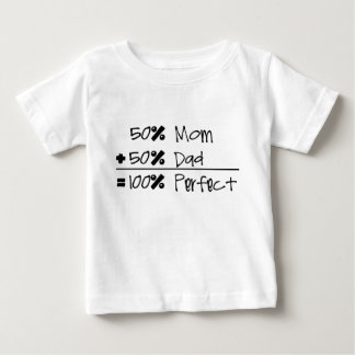 50% Mum + 50% Dad = 100% Perfect Infant T-Shirt