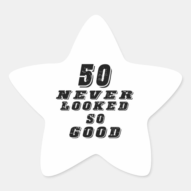 50 never looked so good star sticker (Front)