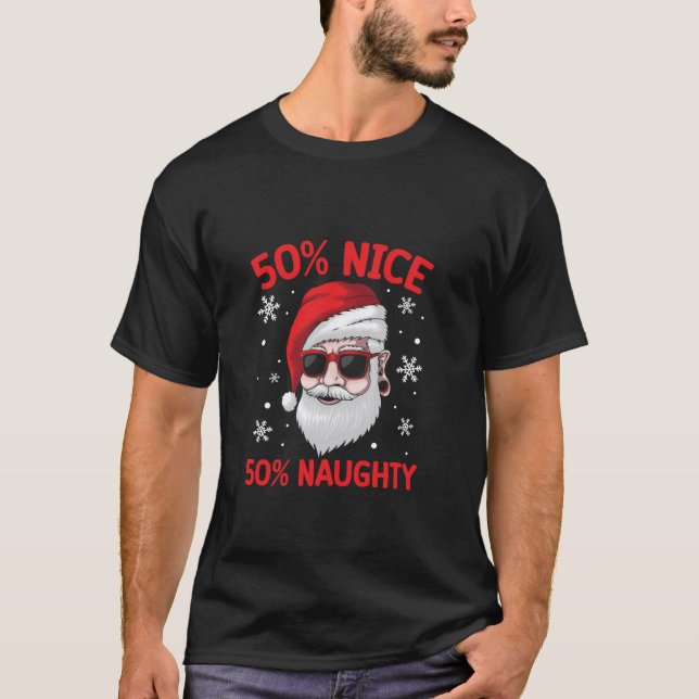 50 Nice 50 Naughty Christmas  T-Shirt (Front)