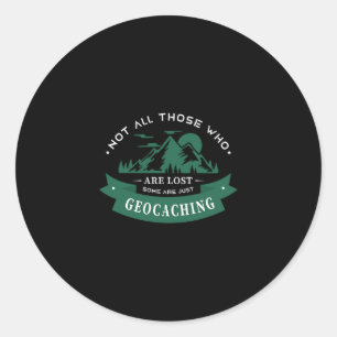 50.Not All Those Who Are Lost Some Are Just Geocac Classic Round Sticker