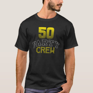 50 Party Crew 50th Birthday Squad Matching Family T-Shirt