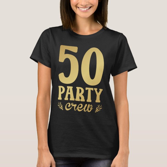 50 Party Crew 50th Birthday Women T-Shirt (Front)