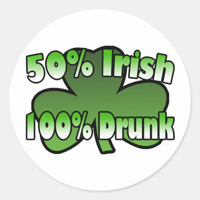 50 Percent Irish 100 Percent Drunk Sticker (Front)