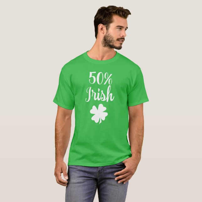50 Percent Irish Funny St Patricks Day T-Shirt (Front Full)
