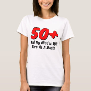 50 Plus Mind Tarp As Shack T-Shirt