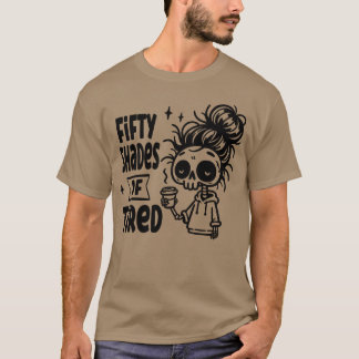 50 Shades o funny T-Shirt