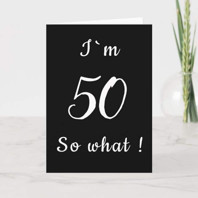 50 So what Funny Black and White 50th Birthday Card (Front)