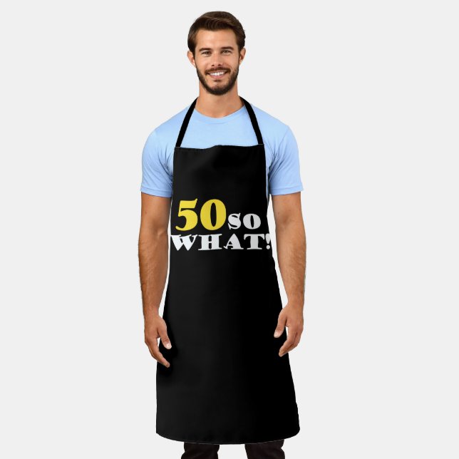 50 So What Funny Modern Black 50th Birthday Apron (Worn)